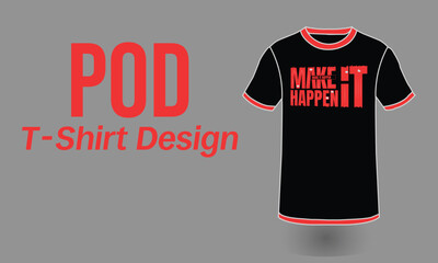 T shirt design concept vector with motivational quote "Make it happen"