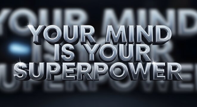 Inspirational quote emphasizing the power of the mind as a personal superpower to motivate and encourage positive thinking and mental strength - Powered by Adobe