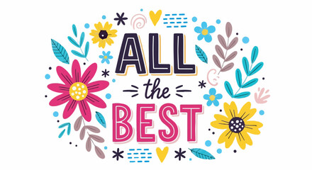Decorative 'All the Best' hand lettering banner with colorful flowers and isolated graphic elements