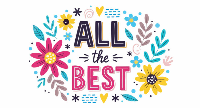 Decorative 'All the Best' hand lettering banner with colorful flowers and isolated graphic elements