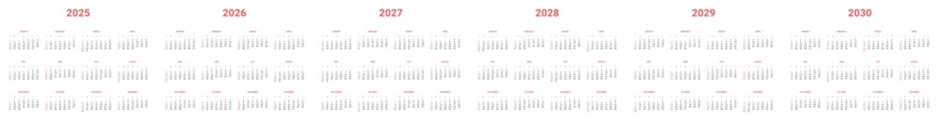 Set of annual Calendar Templates 2025, 2026, 2027, 2028, 2029, 2030. Vector layout of wall or desk simple calendar with week start on Sunday. Weekends highlighted in red. Page A4-21x29.7cm for print