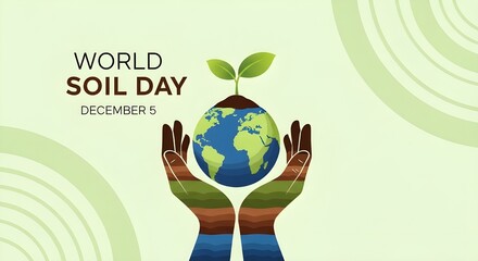 Celebrate World Soil Day December 5 with a focus on sustainability, environmental awareness, and protecting our earth's vital resources for future generations