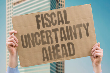 "Fiscal Uncertainty Ahead" Future budget remains unclear. FISCAL. UNCERTAINTY. FUTURE. BUDGET. UNCLEAR.