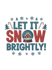 Let it snow brightly with festive winter charm and holiday spirit, perfect for seasonal celebrations and cozy moments.