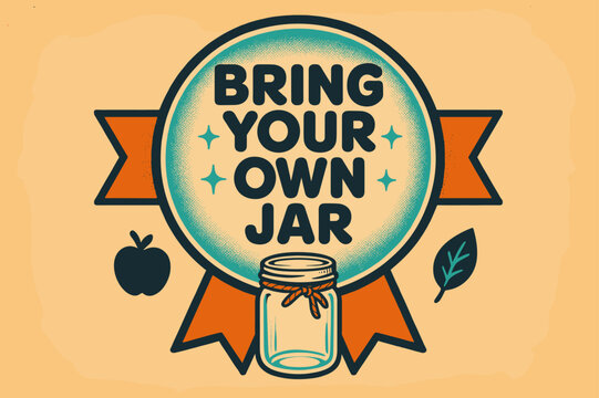 Retro Jar Poster. Bring Your Own Jar ? Retro Poster; lettering: bold rounded; composition: ribboned seal with side icons; effects: halftone rim + gentle