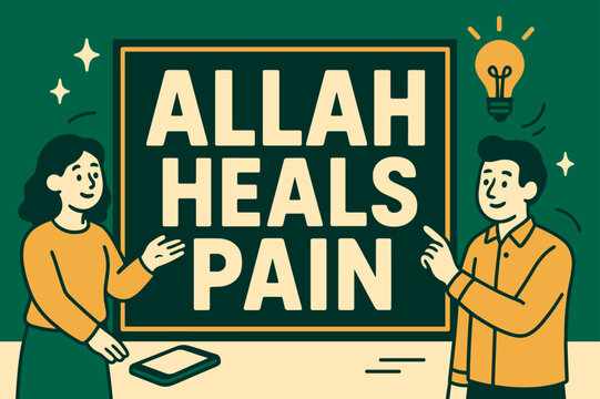 Healing Message Banner. Allah Heals Pain banner, flat vector illustration, bold oversized text inside rectangular frame, cartoon characters standing and gently