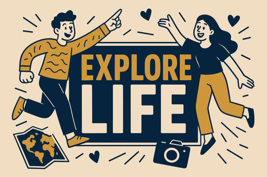 Explore Life Adventure. Explore life banner, flat vector illustration, bold oversized text inside rectangular frame, cartoon characters pointing and jumping,