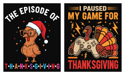 Obraz premium Funny Thanksgiving turkey t-shirt bundle: nerdy turkey with glasses and Santa hat - The Episode of Thanksgiving - and gamer turkey with controller - I Paused My Game for Thanksgiving; vector
