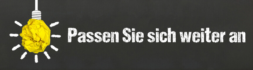 Passen Sie sich weiter an	
