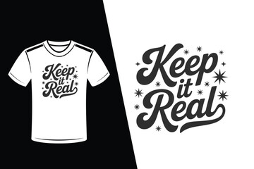 Keep it Real t-shirt design with stars and sparkles on black and white graphic typography