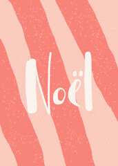 Abstract Holiday Greeting Card Design with Text Noel on Blush Pink Stripes Background