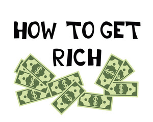 How to get rich. Quote. A question that worries many. Vector illustration. 