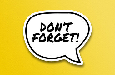 Don't Forget  text inside chat bubble on yellow background