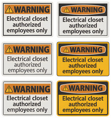 Essential warning signs clearly state electrical closet authorized employees only ensuring workplace safety and compliance