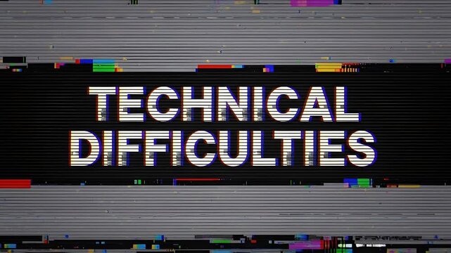 Technical difficulties screen with glitch effect and static noise