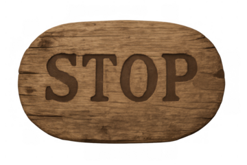 Carved wooden stop sign displaying warning message on rustic brown textured board, isolated on transparent background