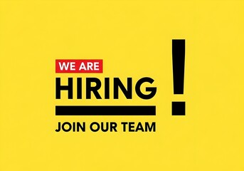 We Are Hiring! Bold recruitment announcement on yellow background Job opportunities, career, employment, recruitment poster, talent acquisition, open positions, team