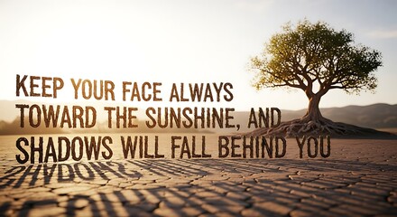 Inspirational quote with tree on cracked earth casting shadows in a bright outdoor setting