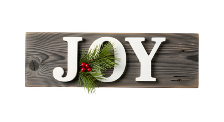 Rustic wooden sign with white letters spelling joy decorated with greenery and red berries isolated on transparent background