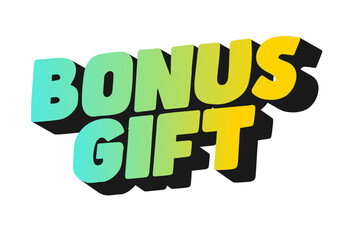 A colorful text graphic featuring the words BONUS GIFT in a bold, modern font wi