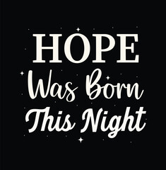Hope Was Born This Night - Christmas Nativity Typography Design