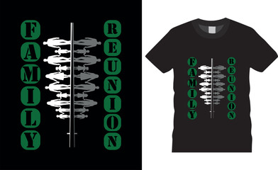Family Reunion Typography Vector T shirt Design.