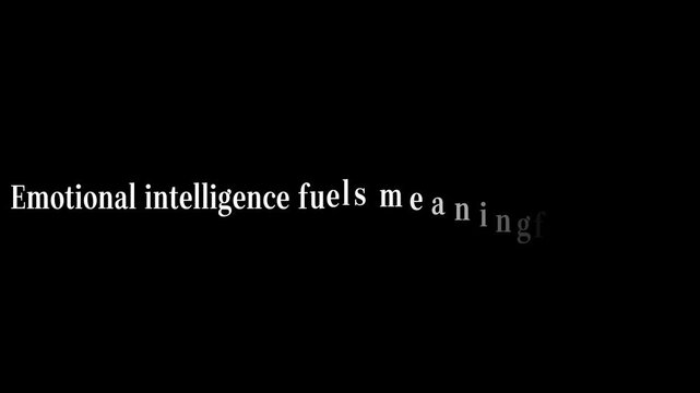 Emotional intelligence fuels meaningful relationships text displayed on a black background screen