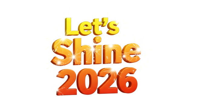 Let s shine 2026 text with glowing 3d effect and sparkling fireworks isolated on transparent background
