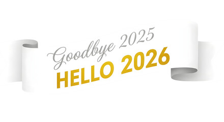White ribbon banner with text goodbye 2025 and hello 2026 isolated on transparent background