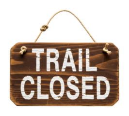 Trail closure notice national park signage safety isolated on transparent background