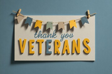 A heartfelt "Thank You Veterans" message with paper cutouts and bunting, commemorating military service and national gratitude.