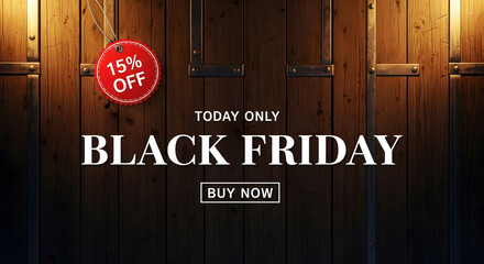 Dramatic Black Friday sale banner offering 15 percent price reduction today only against dark rustic wooden door background