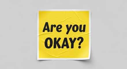 "Are you OKAY?" Mental Health Awareness Message on a Square Yellow Wrinkled Sticker.