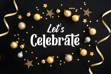 Let's celebrate text with golden festive ornaments and ribbon.