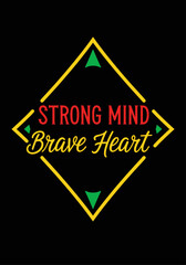 Obraz premium A motivational design featuring 'Strong Mind Brave Heart' in red and yellow script, framed by a yellow diamond on black, representing resilience and fortitude.
