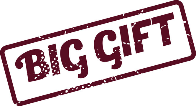 Stamped BIG GIFT mark in a distressed rectangle conveying generosity and valuable offering