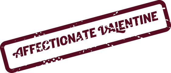 Distressed vintage style stamp displaying the romantic phrase Affectionate Valentine in a dark red grunge texture