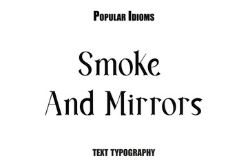 Fototapeta premium Smoke And Mirrors text idioms vector illustration saying
