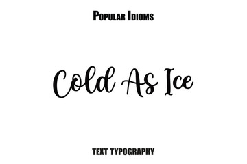 Cold As Ice vector illustration text saying