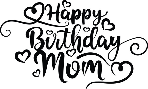 Vector art of happy birthday mom calligraphy text - Powered by Adobe