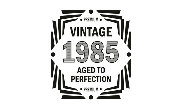 vintage 1985 aged to perfection t shirt design