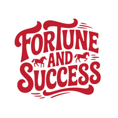 Fortune and Success. Chinese New Year Vector Design Isolated on White Background