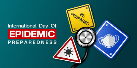 International Day Of Epidemic Preparedness. Stethoscope and sign. Great for cards, banners, posters, social media and more. Green background.