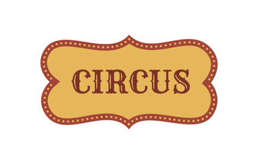 Vintage ticket "Circus" design. Vector for cinema, or old theater projects, events, shows, and carnival posters. Christmas