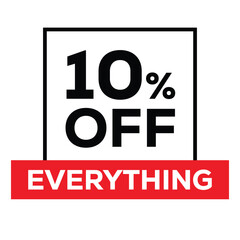 10% OFF EVERYTHING sale graphic. Bold, high-impact design with black text in a square white box framed by black, and a strong red horizontal banner underneath. Ideal for promotional ads and free offe