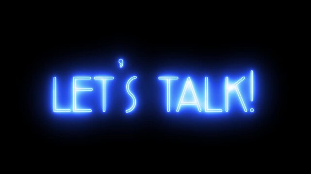 ULTRA HD. LETS TALK text font with neon light. Luminous and shimmering haze inside the letters of the text Let's Talk. Let's Talk neon sign.	