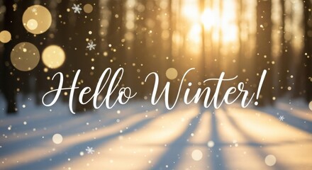 Hello winter! message on snowy forest background with warm sun rays and bokeh lights