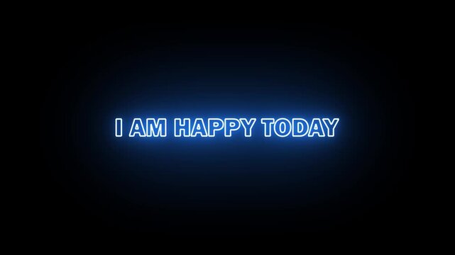 i an happy today neon text animation on black background.