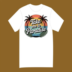 A white t-shirt displays a retro graphic with palm trees, a colorful sunset, and the words Take Me To Paradise.