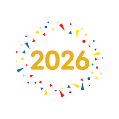 Happy new year 2026 greeting with colorful confetti and festive atmosphere Vector, illustration